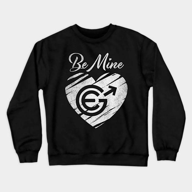 Valentine Be Mine Evergrow EGC Coin To The Moon Crypto Token Cryptocurrency Blockchain Wallet Birthday Gift For Men Women Kids Crewneck Sweatshirt by Thingking About